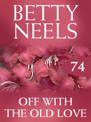Off With the Old Love (Betty Neels Collection) - ebook